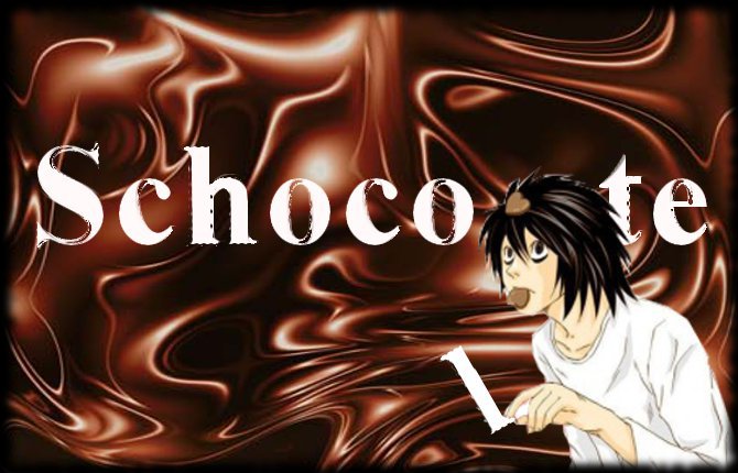 Schokolade^Csokold^Chocolate